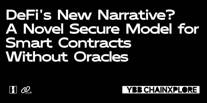 DeFi New Narrative? Interpretation of the new smart contract security model without Oracle protocol