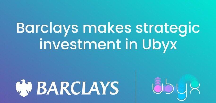 Barclays Invests in Ubyx to Advance Digital Money Connectivity