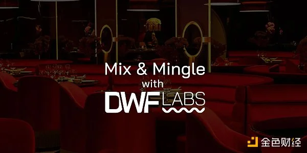 Cover Image for Mix & Mingle with DWF Labs