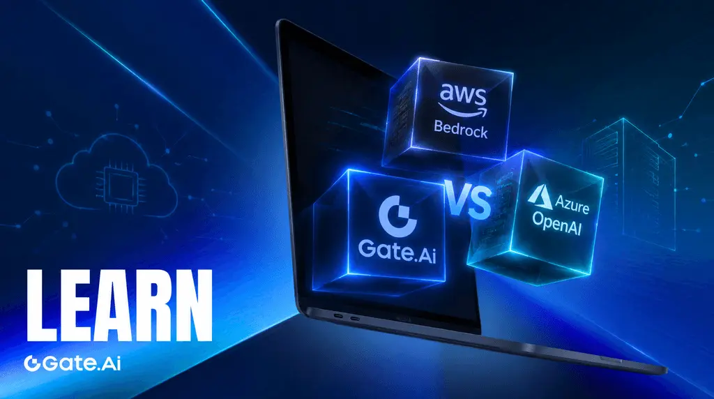 GateAI vs AWS Bedrock vs Azure OpenAI：企业级AI平台有哪些区别？