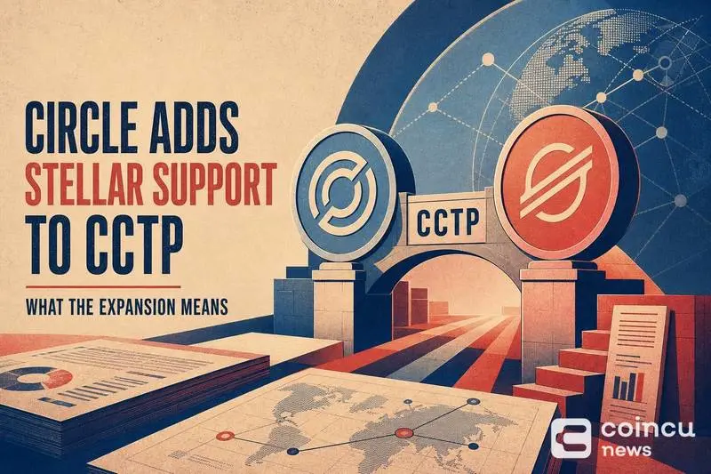 Circle Adds Stellar Support to CCTP: What the Expansion Means